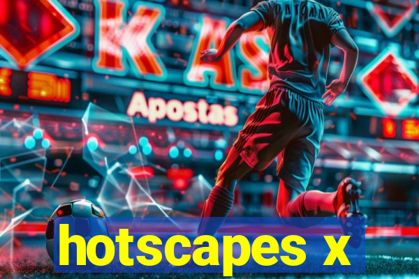 hotscapes x